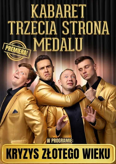 Kabaret Trzecia Strona Medalu - "Kryzys złotego wieku"
